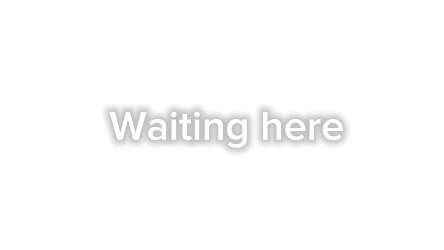 waiting here