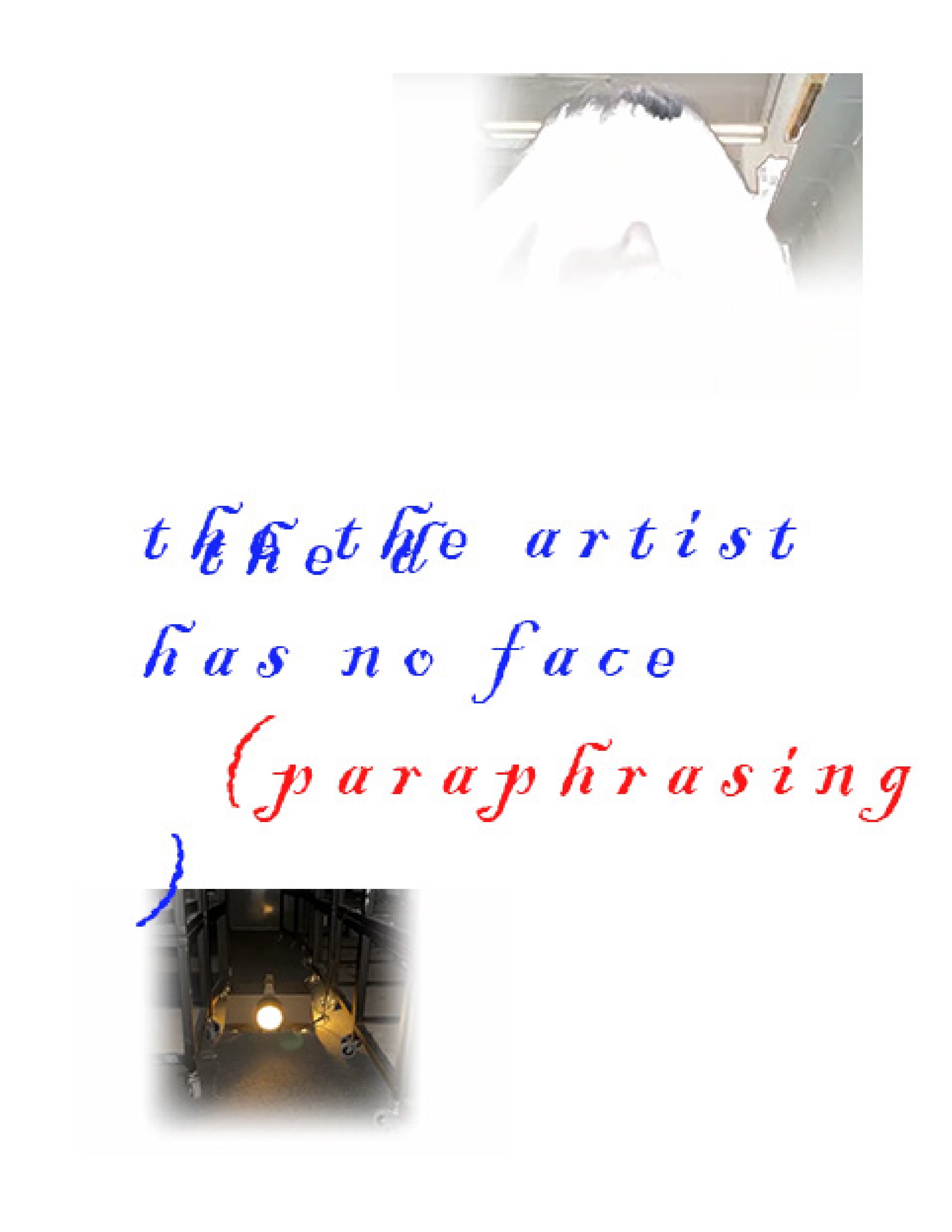 The artist has no face